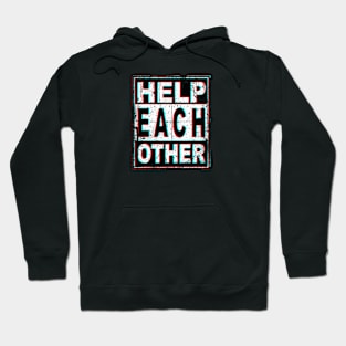 Help Each Other Hoodie